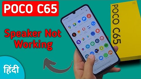 POCO c65 speaker not working, how to fix speaker sound problem in POCO c65