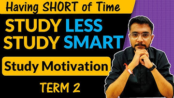 Study Less Study Smart || Motivational Video on How To Study Effectively || Class 10