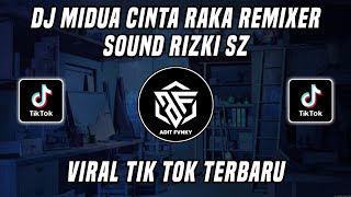 DJ MIDUA CINTA RAKA REMIXER SOUND RIZKI SZ VIRAL TIK TOK TERBARU 2022