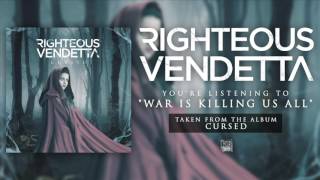 Watch Righteous Vendetta War Is Killing Us All video