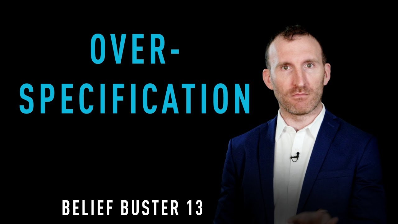 Belief Buster 13 - Over-specification by Owen Fitzpatrick