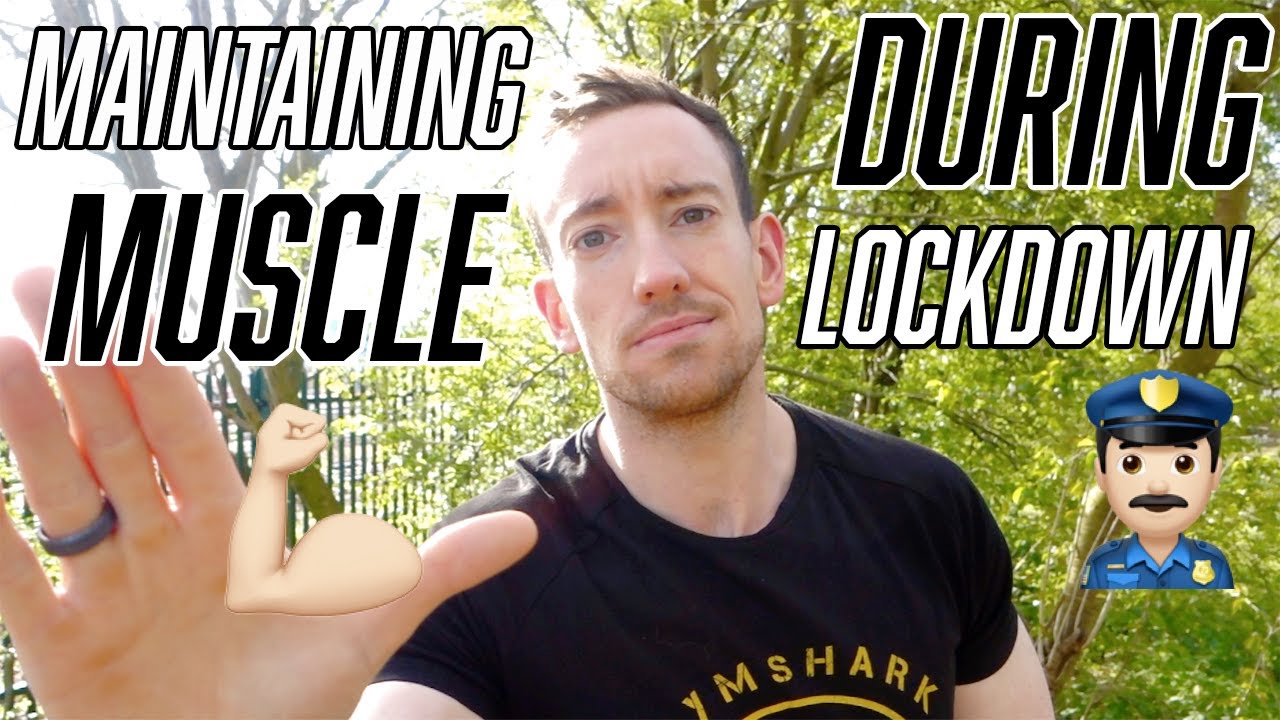 MAINTAINING MUSCLE SIZE & STRENGTH DURING LOCKDOWN