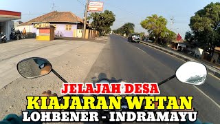 Motovlog Explore Desa Kiajaran Wetan Kecamatan Lohbener Kabupaten Indramayu