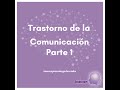 Trastorno de la comunicación - Parte 1