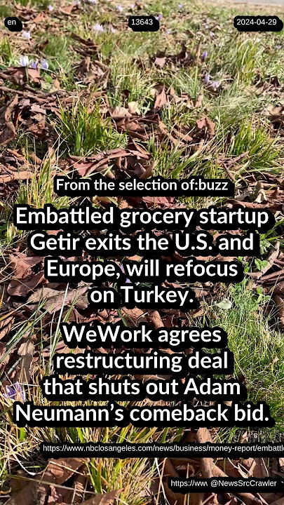 Getir exits US, Europe. WeWork restructuring shuts out Neumann. KFC Malaysia, over 100 units shut