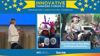 UC Irvine & Team Kids Innovative Thinkers Forum IV - The Idea
