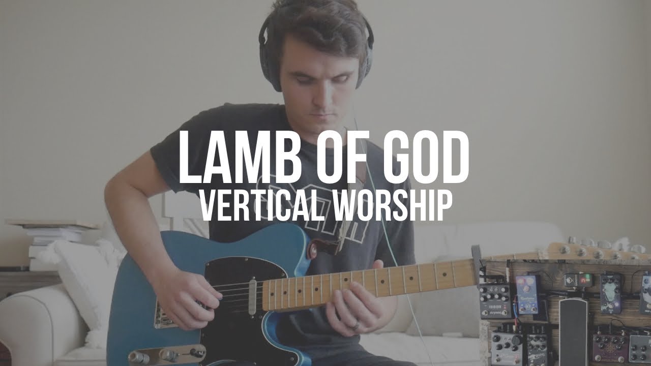 Lamb of God Vertical Worship Lead Guitar YouTube