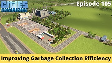 Improving Garbage Collection – Cities Skylines Let
