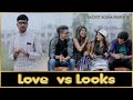 LOVE vs LOOKS || Rachit Rojha