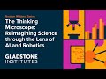 The Thinking Microscope: Reimagining Science through the Lens of AI and Robotics