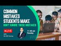 What are the common mistakes students do  live discussion by bd verma