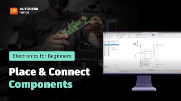 Place & Connect Components | Autodesk Fusion Electronics for Beginners