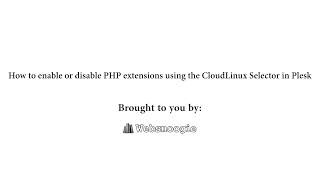 How to Enable or Disable PHP Extensions Using the CloudLinux Selector in Plesk   Websnoogie