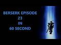 II BERSERK 1997 II Episode 23 Vibe In One Minute II