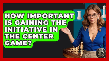 How Important Is Gaining The Initiative In The Center Game? - The Chess Codex
