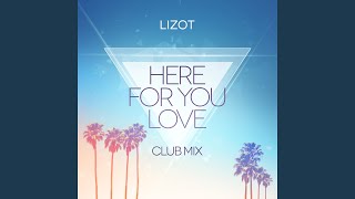 Here For You Love (Club Mix)