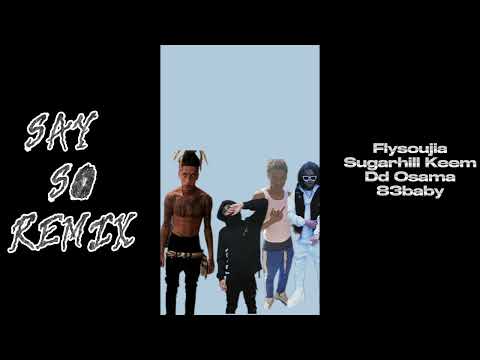 Fly soujia-Say so Remix Ft Sugarhill Keem x Dd Osama x 83baby (official audio)