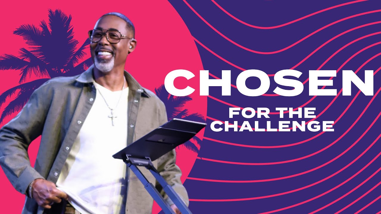 Chosen for the Challenge | Pastor Eben Conner