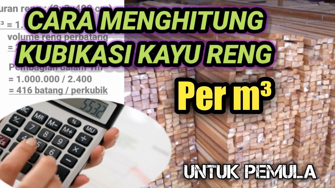 cara menghitung kubikasi kayu reng per m³