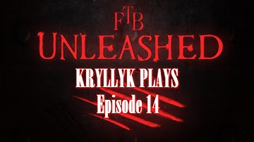 FTB Unleashed - Kryllyk - Ep. 14 - Labor Day Tinkering