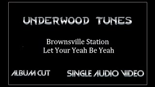 Brownsville Station ~ Let Your Yeah Be Yeah ~ 1973 ~ Single Audio Video