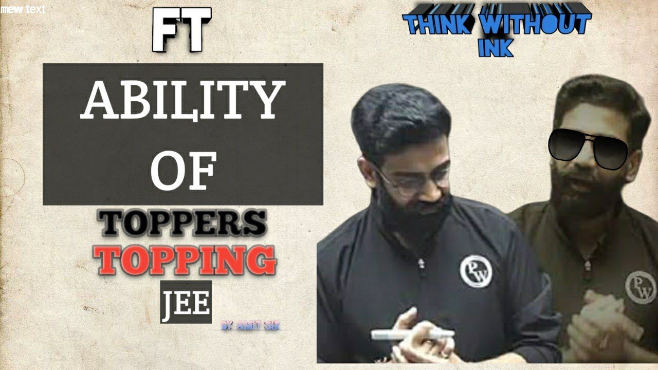 JEE Adv TOPPERS ft ABILITY | PW | THINK WITHOUT INK |AMIT SIR - YouTube