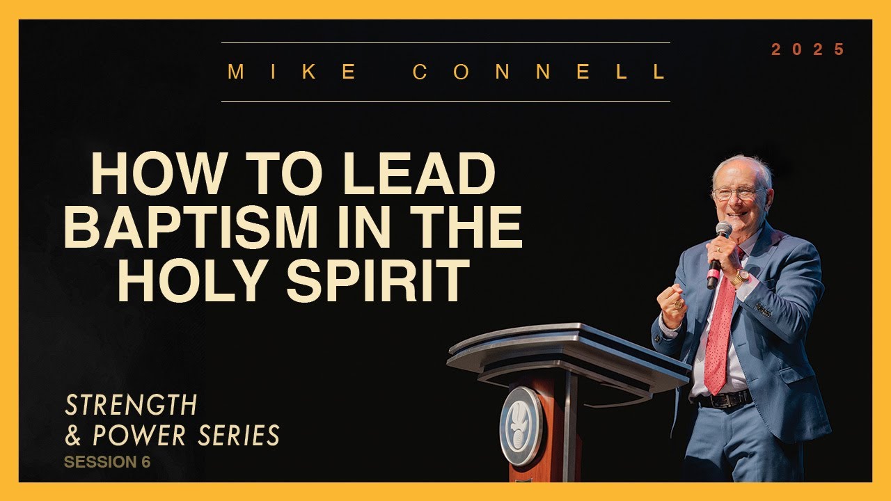 Session 6 - How to Lead Someone to get Baptised in the Holy Spirit | Strength and Power