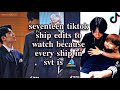 seventeen tiktok ship edits to watch because every ship in svt is ⛵ sailing