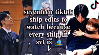 seventeen tiktok ship edits to watch because every ship in svt is ⛵ (sailing)