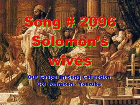 2096- Solomon's Wives - (from 1 Kings 11) - YouTube