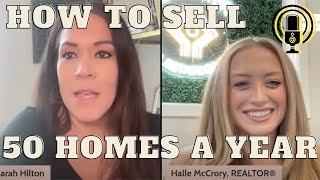 How To Sell 50 + Homes a year (Halle did 100!) Real Estate Coffee Talk w/ Sarah Hilton
