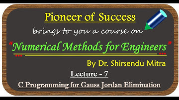Gauss Jordan Elimination in C || Lecture 7 || Series: Numerical Methods for Engineers.