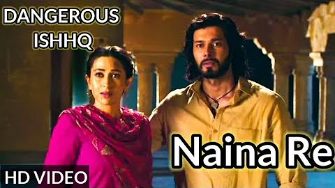 Naina re tu hi bura||Dangerous Ishhq||karishma kapoor,rajaneish Duggal||Himesh Reshammiya||