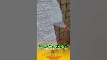 Chai Foam Xịt Cách Nhiệt 750ml Phun Được Bao Nhiêu M2 #shorts #ongbanson #foamchongnong #diy