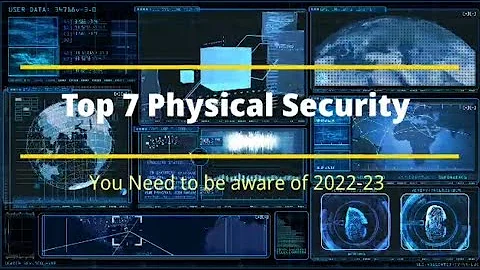 7 Emerging Physical Security Trends in 2022-23 | Quantal Technology - DayDayNews