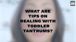 What are tips on dealing with toddler tantrums?