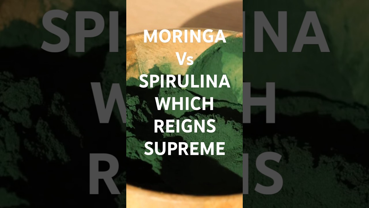 Moringa vs  Spirulina: Which Reigns Supreme for Your Health!