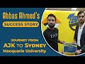 Abbas Ahmed’s Success Story, Journey from Muzaffarabad Kashmir to Sydney Macquarie University