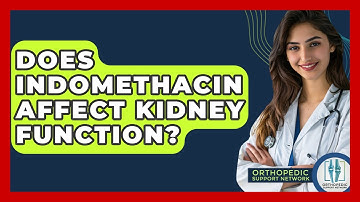 Does Indomethacin Affect Kidney Function? - Orthopedic Support Network