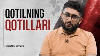 Qotilning qotillari | @Abdukarim Mirzayev
