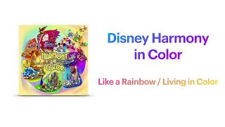 "Like a Rainbow / Living in Color" from Disney Harmony in Color