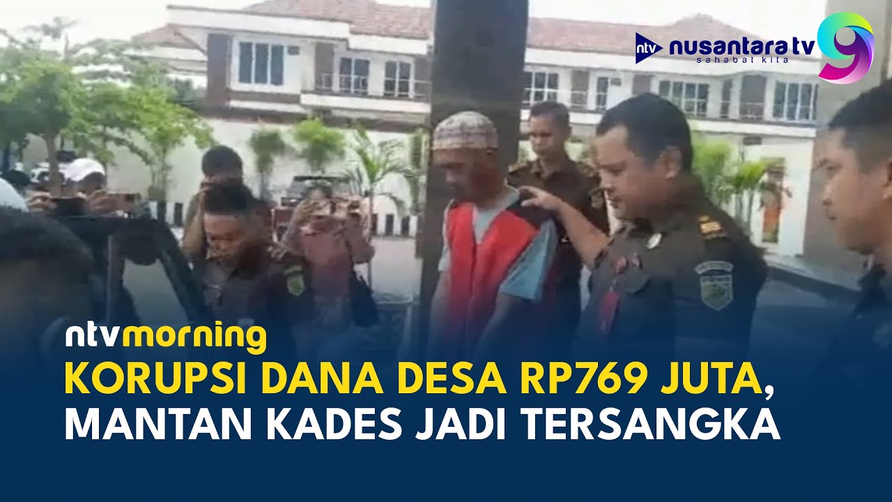 Terungkap! Eks Kades Muara Baru Jadi Tersangka Korupsi Dana Desa Rp769 Juta | NTV MORNING