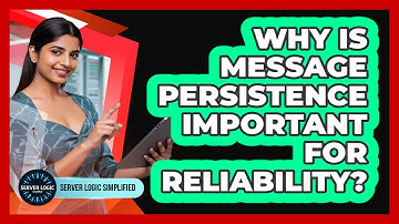 Why Is Message Persistence Important For Reliability?