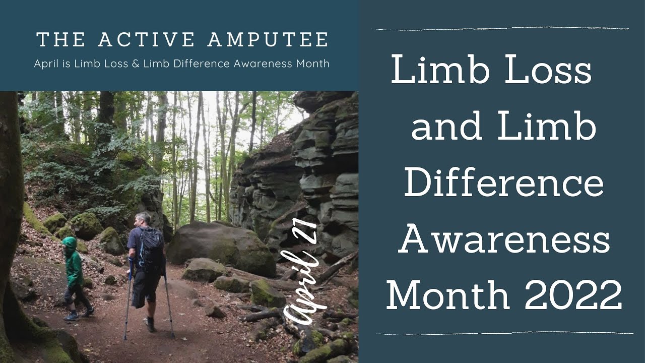 Limb Loss and Limb Difference Awareness Month 2022 - Day 21