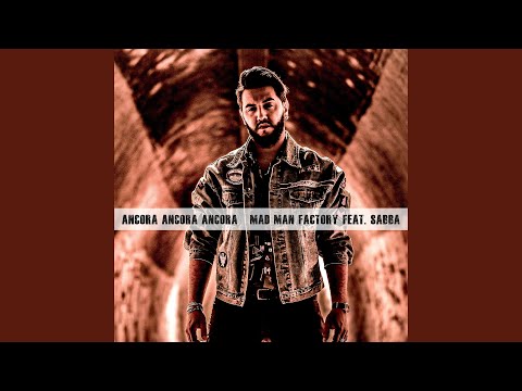 Mad Man Factory, Sabba - Ancora ancora ancora