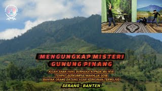 🔴 LIVE !! MENGUNGKAP MISTERI GUNUNG PINANG ( SERANG - BANTEN )