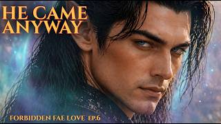 Celebrity They Finally Met… And Awakened an Old Danger | Fae Prince Love story | Forbidden Fae Love ep.6 Wealth