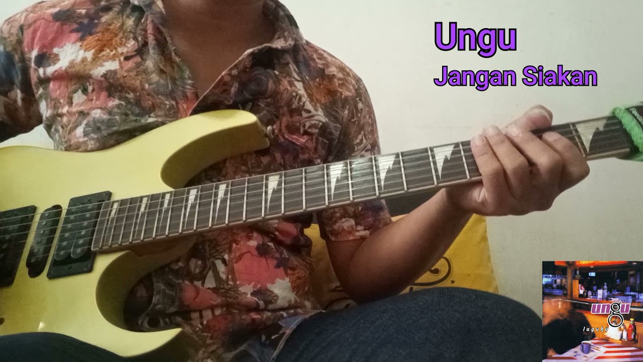 Ungu - Jangan Siakan (Gitar) Album Laguku 2002