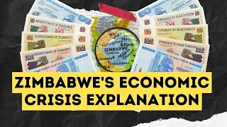 Zimbabwe's Economic Crisis Explanation