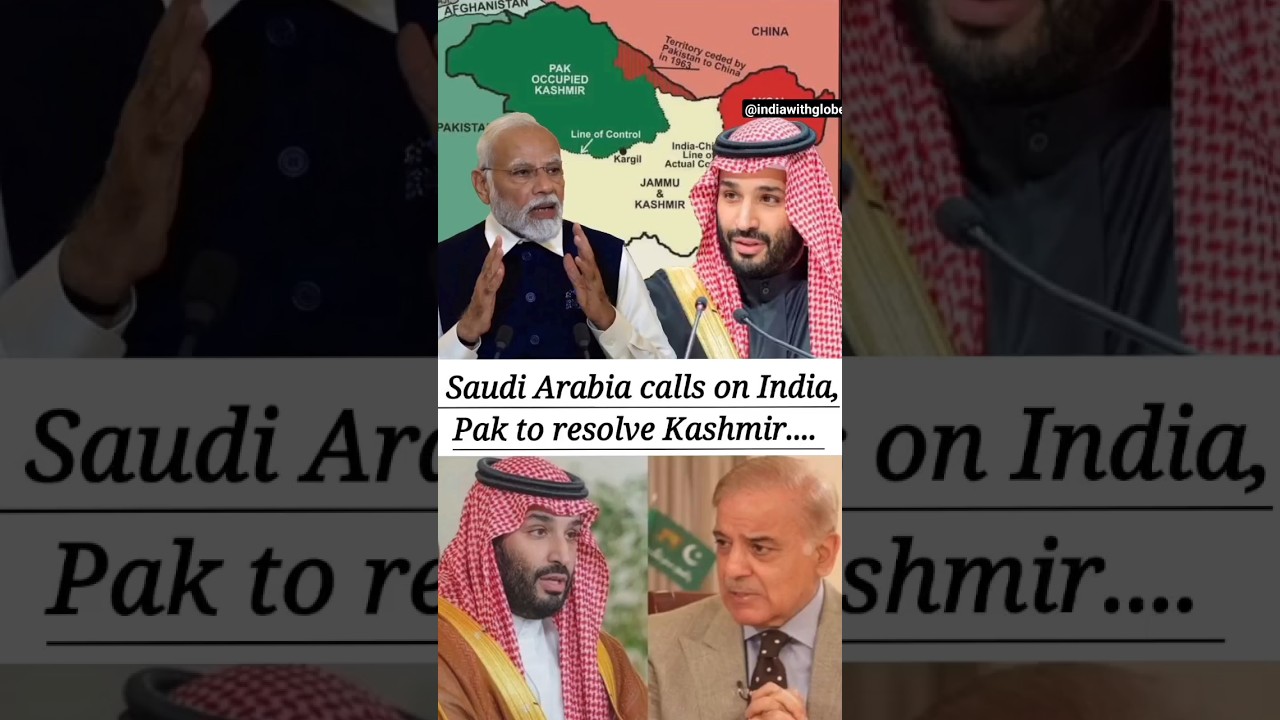 Saudi Arabia calls on India, Pak to resolve Kashmir dispute bilaterally
